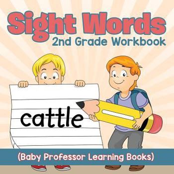 Paperback Sight Words 2nd Grade Workbook (Baby Professor Learning Books) Book