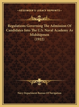Regulations Governing The Admission Of Candidates Into The U.S. Naval Academy As Midshipmen