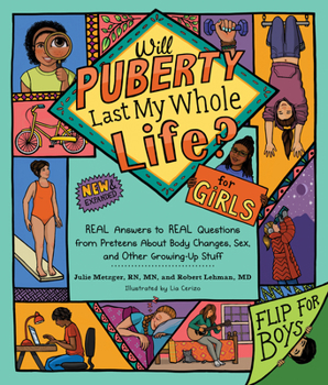 Paperback Will Puberty Last My Whole Life?: Real Answers to Real Questions from Preteens about Body Changes, Sex, and Other Growing-Up Stuff Book
