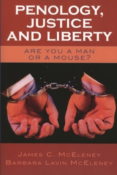 Paperback Penology, Justice and Liberty: Are You a Man or a Mouse? Book