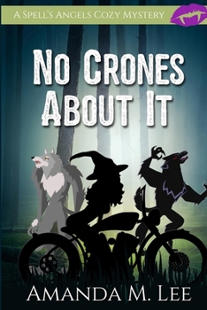 No Crones About It - Book #2 of the Spell's Angels