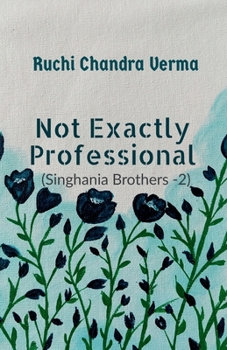 Not exactly Professional: Singhania Brothers -2