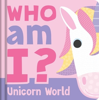 Board book Who Am I? Unicorn World: Interactive Lift-The-Flap Guessing Game Book for Babies & Toddlers Book