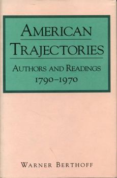 Paperback American Trajectories: Authors and Readings, 1790-1970 Book