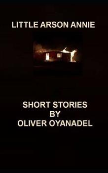Paperback Little Arson Annie: Short Stories Book