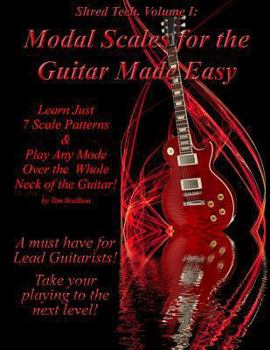 Paperback Modal Scales for the Guitar Made Easy: Learn Just 7 Scale Patterns and Play Any Mode Over the Whole Neck of the Guitar! Book