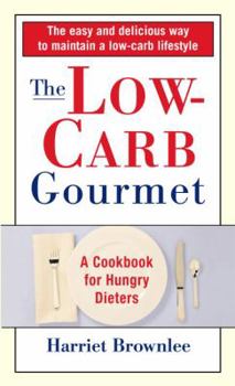 Mass Market Paperback The Low-Carb Gourmet: A Cookbook for Hungry Dieters Book