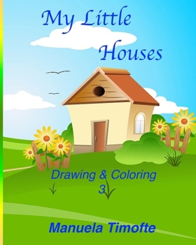 Paperback My Little Houses: Drawing and Coloring Book