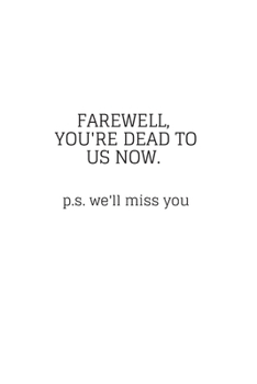 Farewell, you're dead to us now. p.s. we'll miss you: Going away Gift for Coworker / Colleague leaving Gifts | Blank Lined Composition Notebook, Journal & Planner