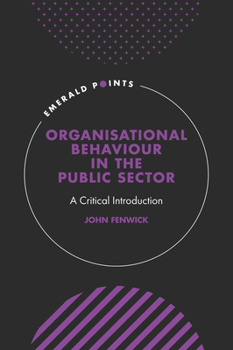 Hardcover Organisational Behaviour in the Public Sector: A Critical Introduction Book