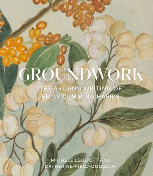 Hardcover Groundwork: A Lucious Tribute to an Early New Zealand Botanical Artist Book