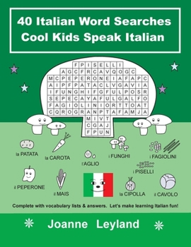 Paperback 40 Italian Word Searches Cool Kids Speak Italian: Complete with vocabulary lists & answers. Let's make learning Italian fun! [Italian] Book