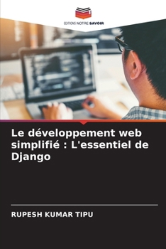 Paperback Le développement web simplifié: L'essentiel de Django [French] Book