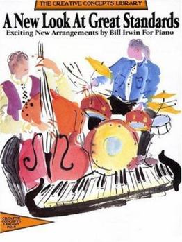 Paperback A New Look at Great Standards: Exciting New Arrangements by Bill Irwin for Piano Book