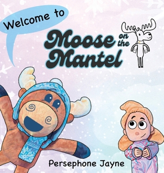 Hardcover Welcome to Moose on the Mantel Book