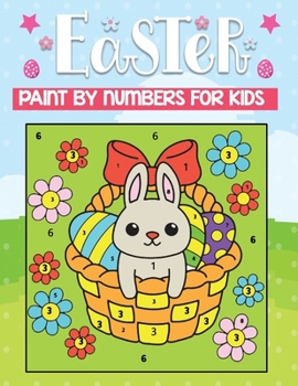 Paperback Easter paint by numbers for kids: A Beautiful Easter Themed Coloring Activity Book For Kids & Toddlers (Color By Numbers) Book