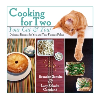 Hardcover Cooking for Two--Your Cat & You!: Delicious Recipes for You and Your Favorite Feline Book