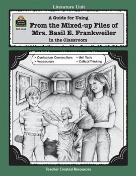 Paperback A Guide for Using from Mixed Up Files of Mrs. Basil E. Frankweiler in the Classroom Book