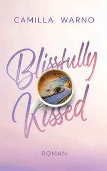 Paperback Blissfully Kissed: Roman [German] Book