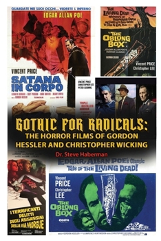 Gothic for Radicals: The Horror Films of Gordon Hessler and Christopher Wicking