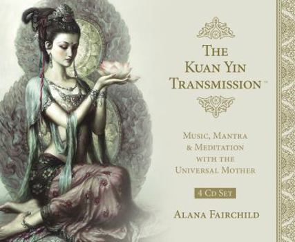 Audio CD The Kuan Yin Transmission CD Set: Music, Mantra & Meditation with the Universal Mother Book