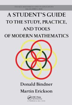 Hardcover A Student's Guide to the Study, Practice, and Tools of Modern Mathematics Book