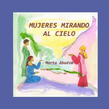 Paperback Mujeres mirando al cielo [Spanish] Book