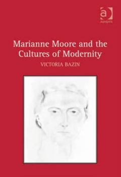 Hardcover Marianne Moore and the Cultures of Modernity Book