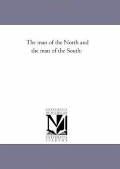 Paperback The Man of the North and the Man of the South; Book