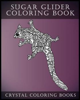 Paperback Sugar Glider Coloring Book For Adults: A Stress Relief Adult Coloring Book Containing 30 Pattern Coloring Pages Book