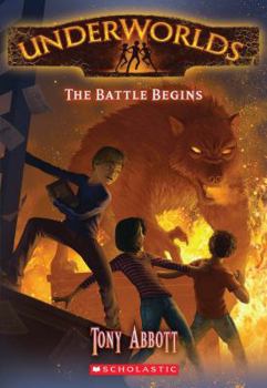 The Battle Begins - Book #1 of the Underworlds