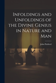 Paperback Infoldings and Unfoldings of the Divine Genius in Nature and Man Book