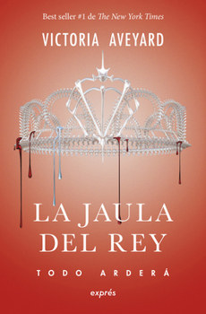 Paperback La Jaula del Rey / King's Cage: Todo Arderá [Spanish] Book