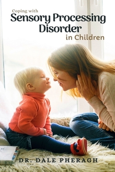 Paperback Coping with Sensory Processing Disorder in Children Book