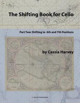 Paperback The Shifting Book for Cello, Part Two: Shifting to 6th and 7th Positions Book