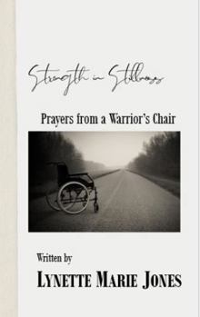 Paperback Strength in Stillness: Prayers From a Warrior's Chair Book