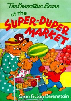 The Berenstain Bears at the Super-Duper Market - Book  of the Berenstain Bears