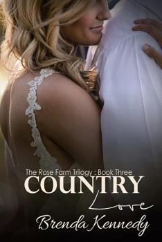 Country Love - Book #3 of the Rose Farm