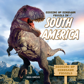 Hardcover Digging Up Dinosaur Fossils in South America Book