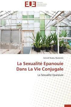 Paperback La Sexualité Epanouie Dans La Vie Conjugale [French] Book