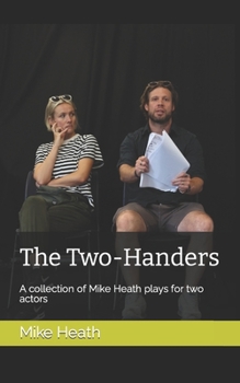 Paperback The Two-Handers: A collection of Mike Heath plays for two actors Book