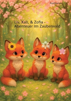 Paperback Liv, Kali, & Zofia - Abenteuer im Zauberwald [German] Book