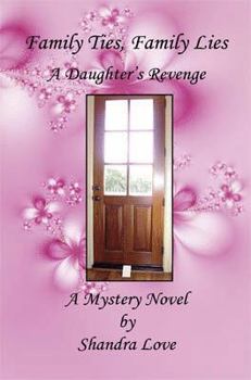 Paperback Family Ties, Family Lies - A Daughter's Revenge Book