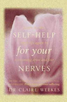 Paperback Self-Help for Your Nerves: Learn to Relax and Enjoy Life Again by Overcoming Stress and Fear Book