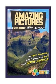 Paperback Amazing Pictures and Facts about South Africa: The Most Amazing Fact Book for Kids about South Africa Book