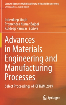 Hardcover Advances in Materials Engineering and Manufacturing Processes: Select Proceedings of Icftmm 2019 Book