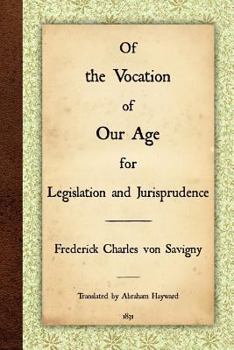 Paperback Of the Vocation of Our Age for Legislation and Jurisprudence Book