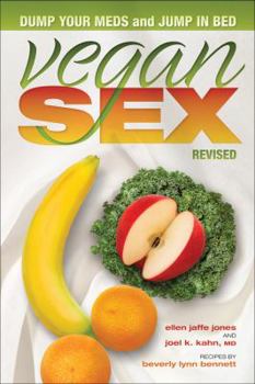 Paperback Vegan Sex, Revised: Dump Your Meds and Jump in Bed Book