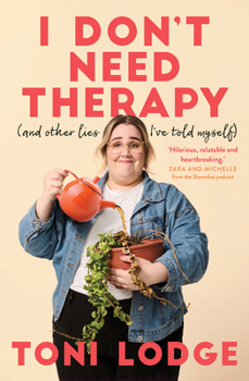 Paperback I Don't Need Therapy: (And Other Lies I've Told Myself) Book