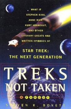 Paperback Treks Not Taken: What If Stephen King, Anne Rice, Kurt Vonnegut and Other Literary Greats Had Written Episodes of Star Trek: The Next G Book